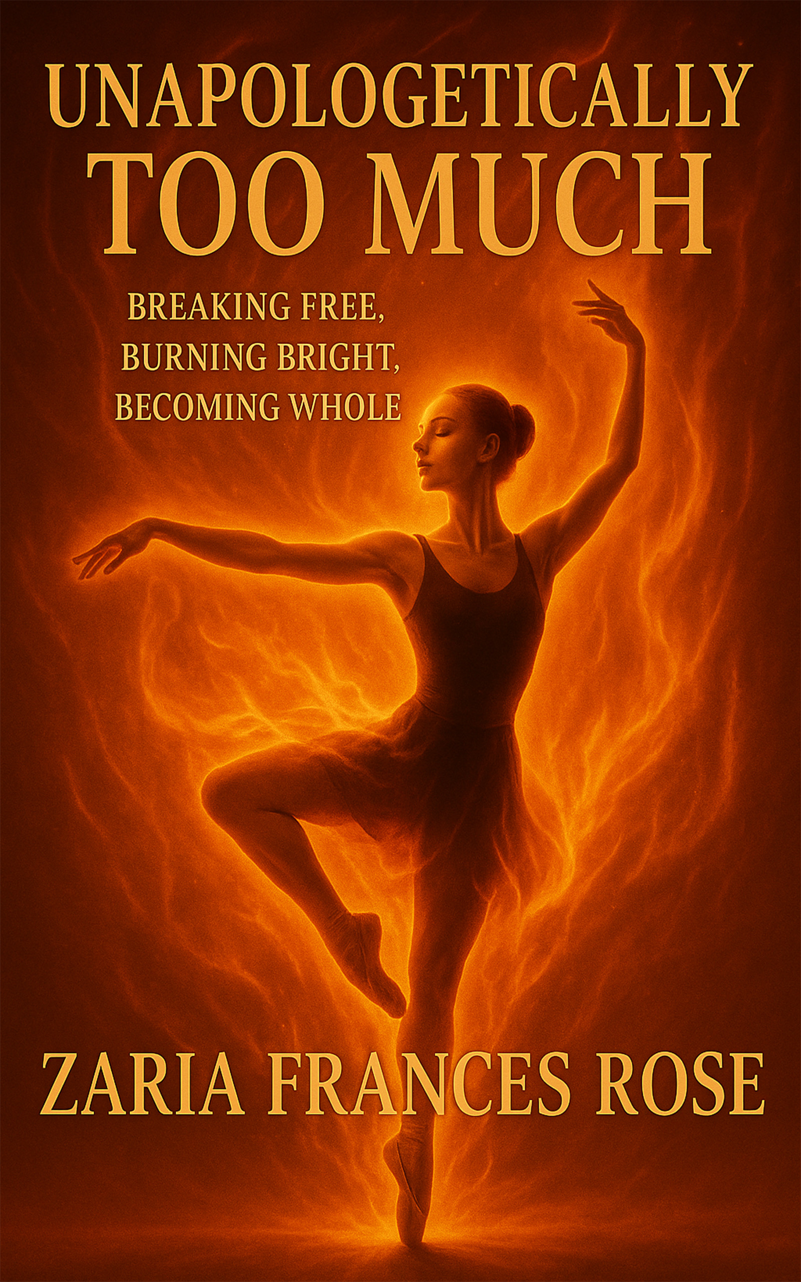 Unapologetically Too Much book cover by Zaria Frances Rose